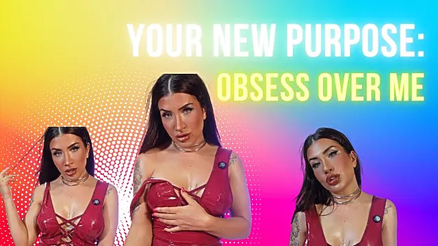 Your New Purpose: Obsess Over Me