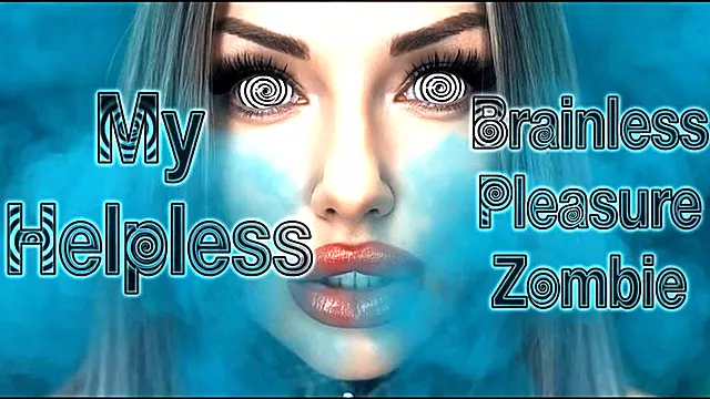 My Helpless Brainless Pleasure Zombie