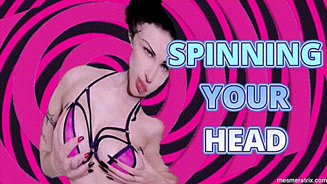 SPINNING YOUR HEAD