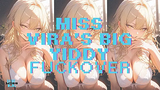 MISS VIRA S BIG YIDDY FUCKOVER {CUM ON YOUR SCREEN FOR MY TITS]