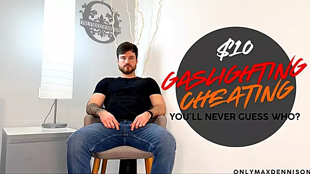 $10 GASLIGHTING CHEATING - you ll never guess who?