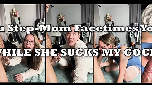 Your Step-MOM Facetimes You While She Sucks My Cock